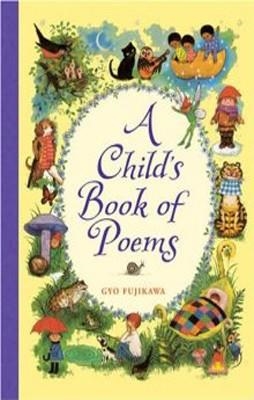 CHILD'S BOOK OF POEMS, A | 9781402750618 | GYO FUJIKAWA