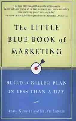 LITTLE BLUE BOOK OF MARKETING, THE | 9781591843054 | STEVE LANCE PAUL KURNIT