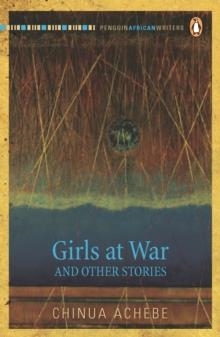 GIRLS AT WAR AND OTHER STORIES | 9780143026235 | CHINUA ACHEBE