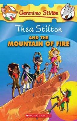 THEA STILTON AND THE MOUNTAIN OF FIRE | 9780545150606 | THEA STILTON