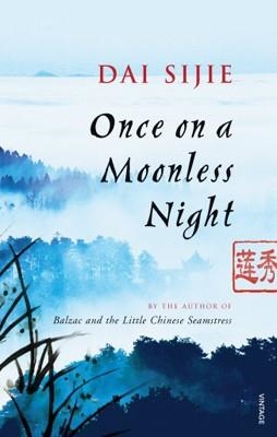 ONCE ON A MOONLESS NIGHT | 9780099521327 | DAI SIJIE