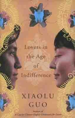 LOVERS IN THE AGE OF INDIFFERENCE | 9780701184834 | XIAOLU GUO