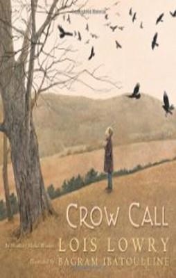 CROW CALL | 9780545030359 | LOIS LOWRY