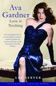 AVA GARDNER: LOVE IS NOTHING | 9781408807088 | LEE SERVER