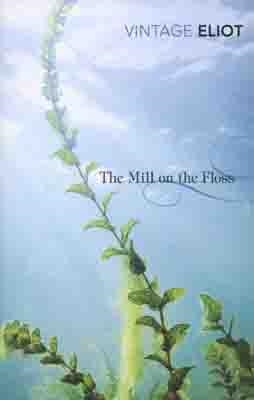 MILL ON THE FLOSS, THE | 9780099519065 | GEORGE ELIOT