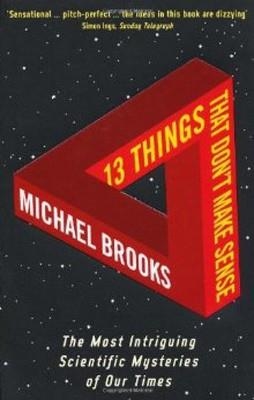 13 THINGS THAT DON'T MAKE SENSE | 9781861976475 | MICHAEL BROOKS