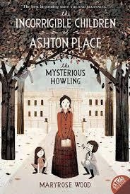 THE INCORRIGIBLE CHILDREN ASHTON PLACE 1: THE MYSTERIOUS HOWLING | 9780061791109 | MARYROSE WOOD 