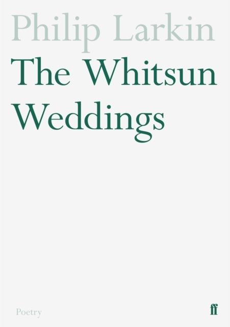 WHITSUN WEDDINGS, THE | 9780571097104 | PHILIP LARKIN