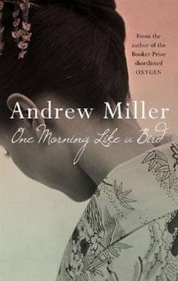 ONE MORNING LIKE A BIRD | 9780340825150 | ANDREW MILLER