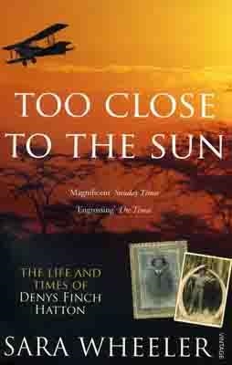 TOO CLOSE TO THE SUN | 9780099450276 | SARA WHEELER