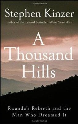 A THOUSAND HILLS:RWANDA'S REBIRTH AND THE MAN WHO | 9780470120156 | STEPHEN KINZER