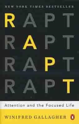 RAPT: ATTENTION AND THE FOCUSED LIFE | 9780143116905 | WINIFRED GALLAGHER