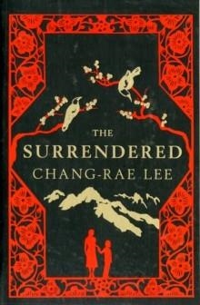 SURRENDERED, THE | 9781408702390 | CHANG-RAE LEE