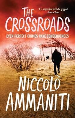 CROSSROADS, THE | 9781847671387 | NICCOLO AMMANITI