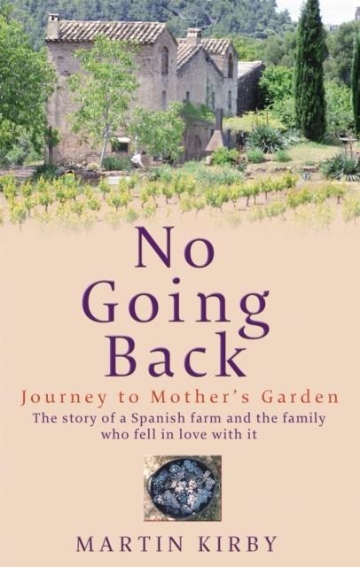 NO GOING BACK: JOURNEY TO MOTHERïS GARDE | 9780751535488 | KIRBY, M