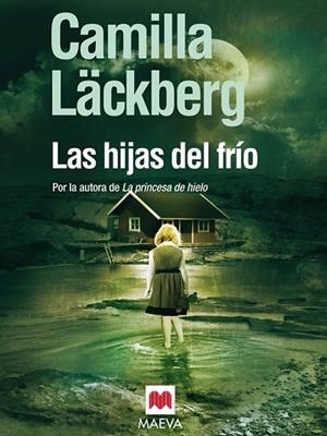 LAS HIJAS DEL FRIO | 9788492695010 | Läckberg, Camilla