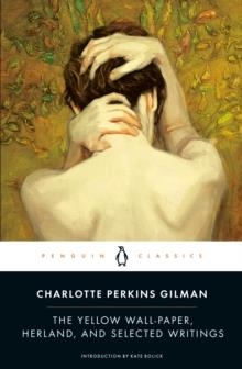 YELLOW WALL-PAPER HERLAND AND SELECTED WRITINGS | 9780143105855 | CHARLOTTE PERKINS GILMAN