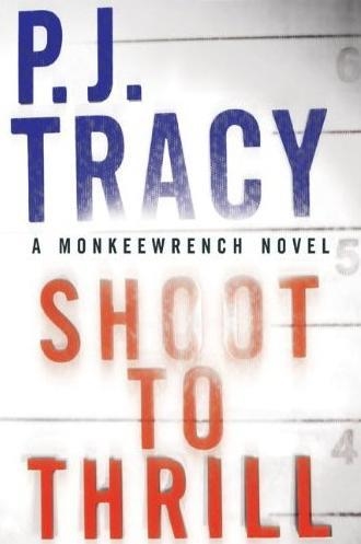 SHOOT TO THRILL | 9780399155208 | P.J. TRACY