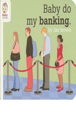 BABY DO MY BANKING | 9781932416558 | LISA BROWN
