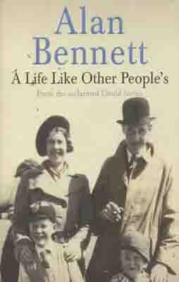 LIFE LIKE OTHER PEOPLE'S, A | 9780571248131 | ALAN BENNETT