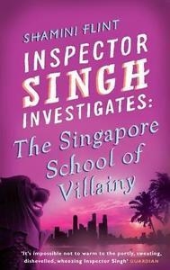 THE SINGAPORE SCHOOL OF VILLAINY | 9780749929770 | SHAMINI FLINT