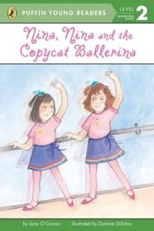 NINA, NINA, AND THE COPYCAT BALLERINA | 9780448478852 | JANE O'CONNOR