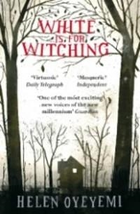 WHITE IS FOR WITCHING | 9780330458153 | HELEN OYEYEMI