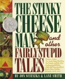 STINKY CHEESE MAN AND OTHER FAIRLY STUPID TALES, THE | 9780670844876 | JON SCIESZKA & LANE SMITH