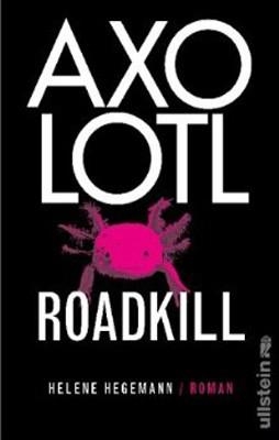 AXOLOTL ROADKILL | 9783550087929 | HEGEMANN, H