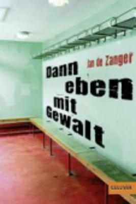DANN EBEN MIT GEWALT | 9783407741011 | JAN DE ZANGER