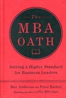 THE MBA OATH | 9781591843351 | MAX ANDERSON