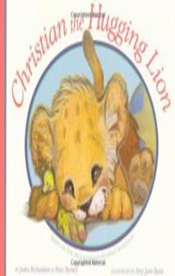 CHRISTIAN THE HUGGING LION | 9781847389152 | JUSTIN RICHARDSON