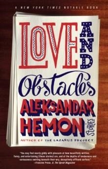 LOVE AND OBSTACLES | 9781594484612 | ALEKSANDAR HEMON