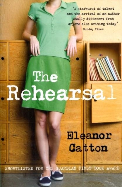 REHEARSAL, THE | 9781847081391 | ELEANOR CATTON