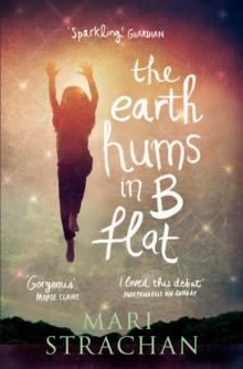 EARTH HUMS IN B FLAT, THE | 9781847673053 | MARI STRACHAN