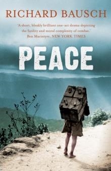 PEACE | 9781848870857 | RICHARD BAUSCH