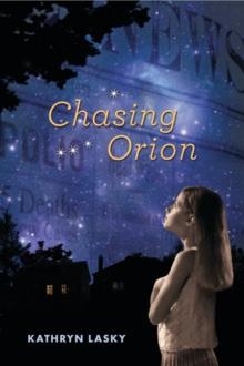 CHASING ORION | 9780763639822 | KATHRYN LASKY