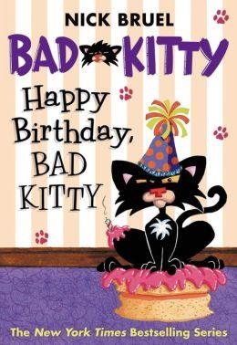HAPPY BIRTHDAY, BAD KITTY | 9780312629021 | NICK BRUEL