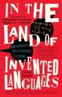 IN THE LAND OF INVENTED LANGUAGES : A CELEBRATIO | 9780812980899 | ARIKA OKRENT