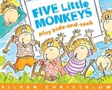 FIVE LITTLE MONKEYS PLAY HIDE-AND-SEEK | 9780547337876 | EILEEN CHRISTELOW