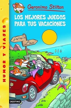 LOS MEJORES JUEGOS PARA TUS VACACIONES | 9788408072836 | Stilton, Geronimo