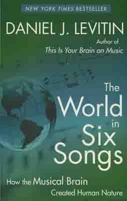 WORLD IN SIX SONGS, THE | 9780452295483 | DANIEL LEVITIN