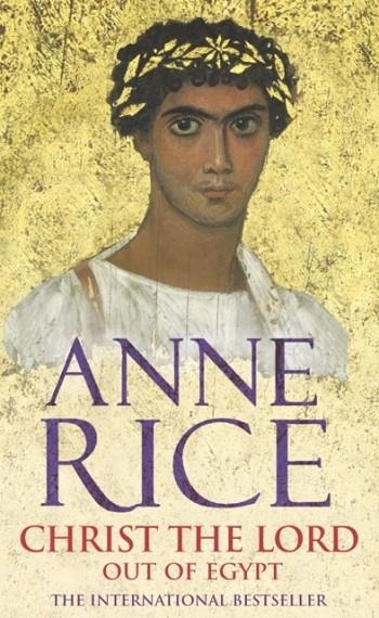 CHRIST THE LORD | 9780099460169 | ANNE RICE