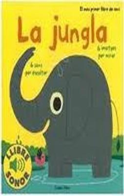 LA JUNGLA. EL MEU PRIMER LLIBRE DE SONS | 9788499321127 | Billet, Marion