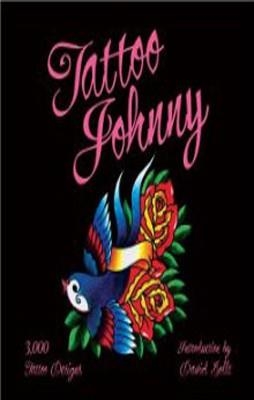 TATTOO JOHNNY 3000 TATTOO DESIGNS | 9781402768507