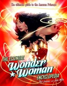 ESSENTIAL WONDER WOMAN ENCYCLOPEDIA, THE | 9780345501073 | PHIL JIMENEZ
