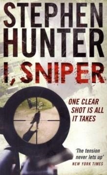 I SNIPER | 9781847399113 | STEPHEN HUNTER
