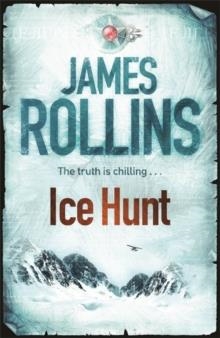 ICE HUNT | 9780752883823 | JAMES ROLLINS