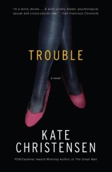 TROUBLE | 9780307390943 | KATE CHRISTENSEN