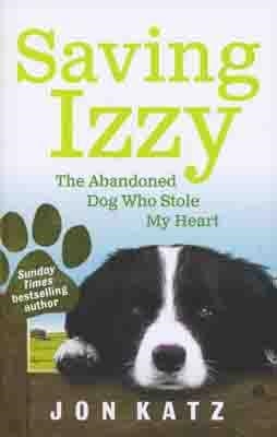 SAVING IZZY | 9780091932268 | JON KATZ